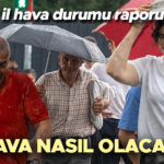Son dakika hava durumu tahminleri il il 24 temmuz 2026 yarin hava nasil rEDFlng5